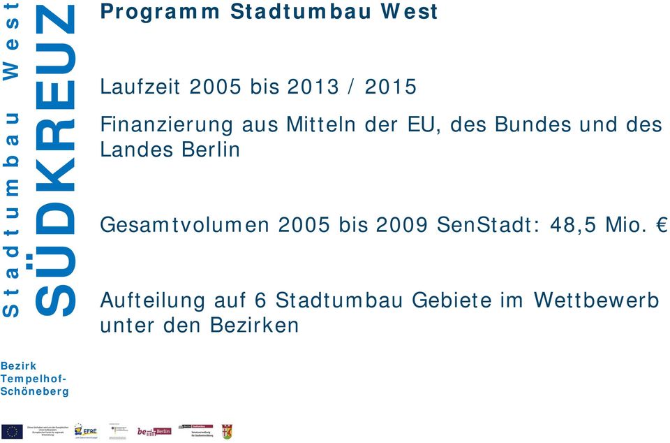 Landes Berlin Gesamtvolumen 2005 bis 2009 SenStadt: 48,5