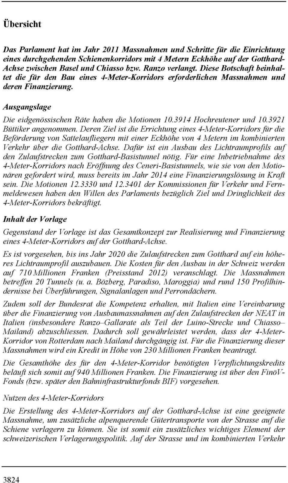 3914 Hochreutener und 10.3921 Büttiker angenommen.