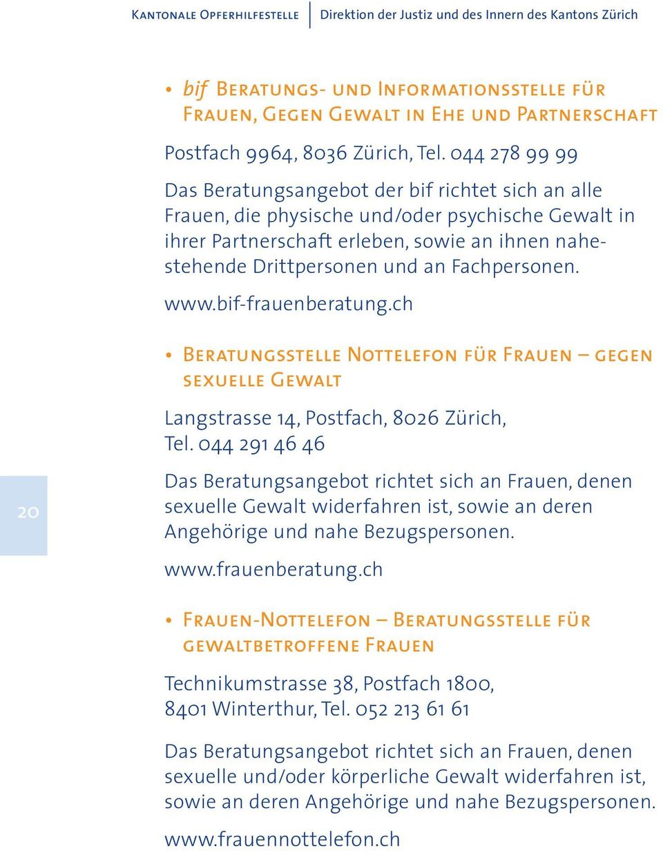 Fachpersonen. www.bif-frauenberatung.ch Beratungsstelle Nottelefon für Frauen gegen sexuelle Gewalt Langstrasse 14, Postfach, 8026 Zürich, Tel.