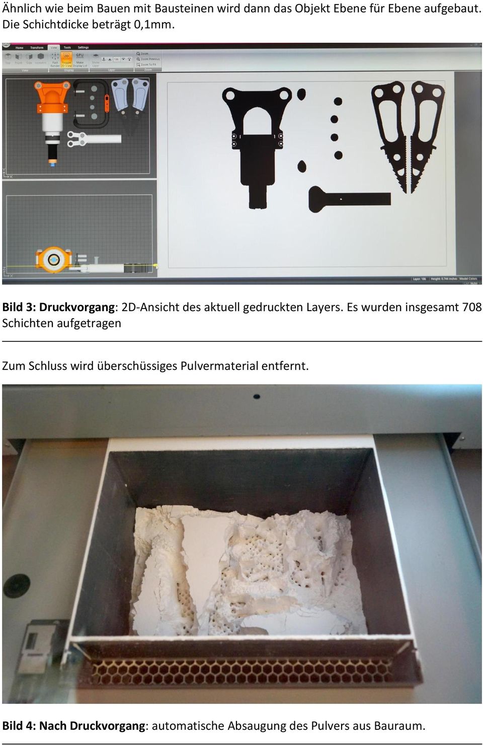 Bild 3: Druckvorgang: 2D-Ansicht des aktuell gedruckten Layers.