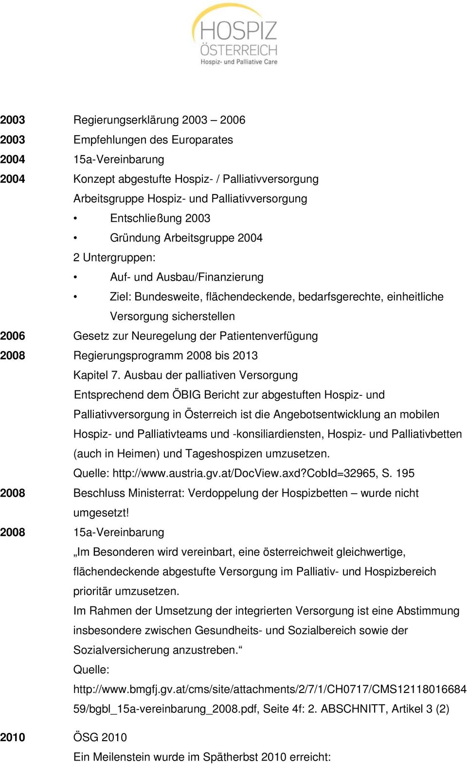 Neuregelung der Patientenverfügung 2008 Regierungsprogramm 2008 bis 2013 Kapitel 7.