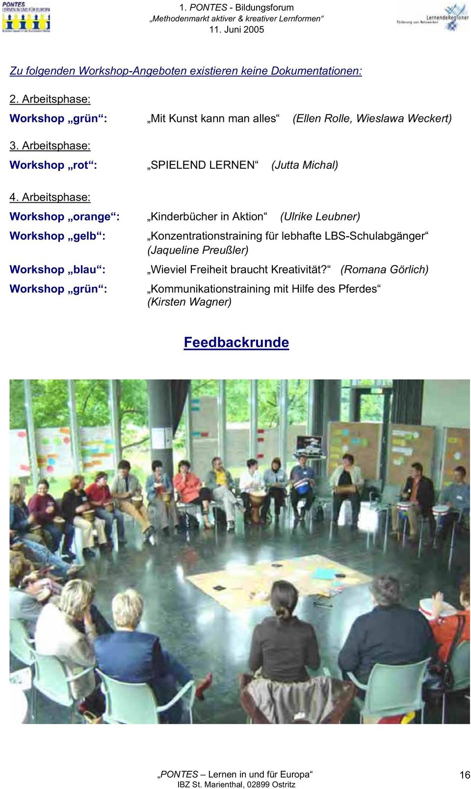 Arbeitsphase: Workshop rot : SPIELEND LERNEN (Jutta Michal) 4.