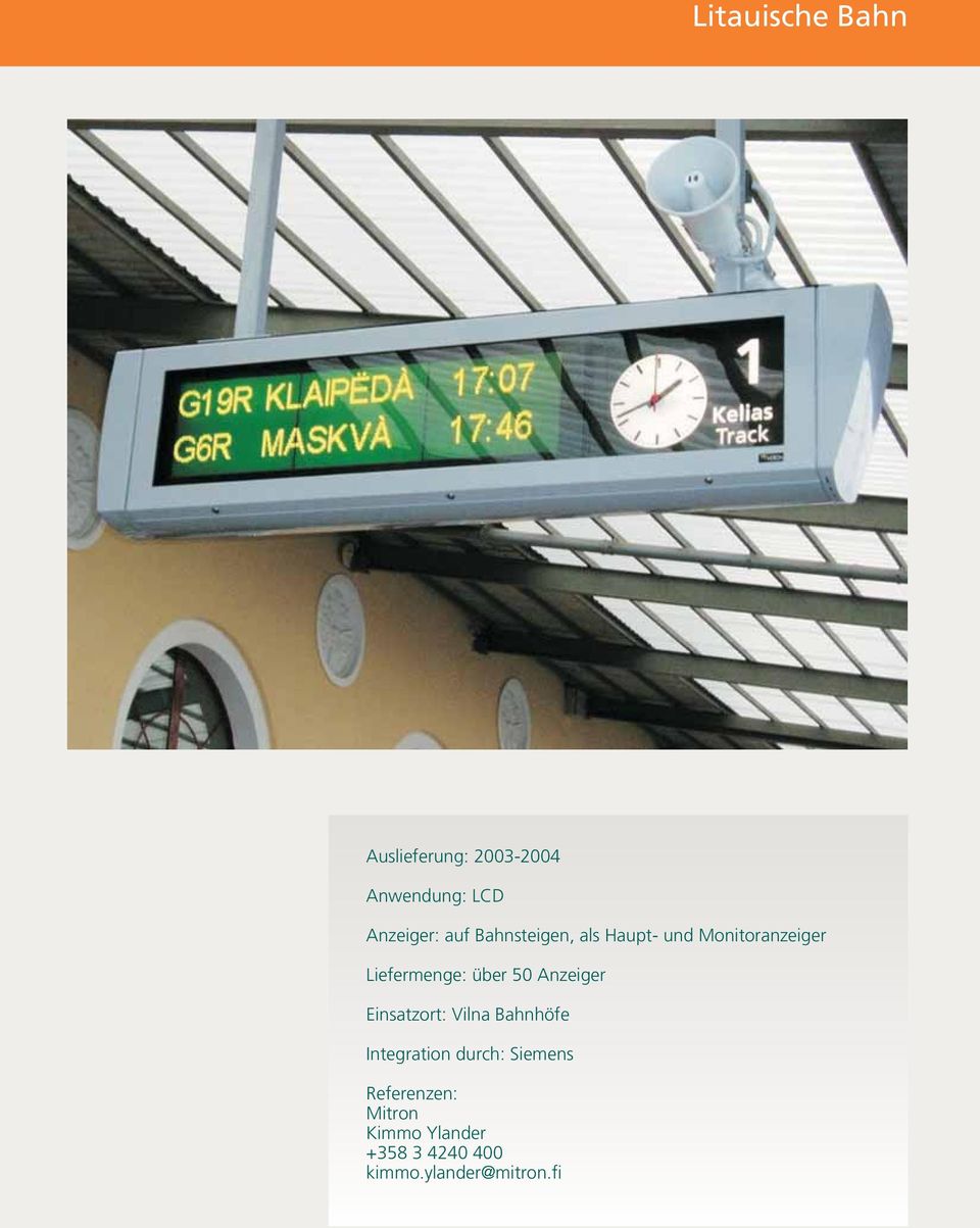 über 50 Anzeiger Einsatzort: Vilna Bahnhöfe Integration durch: