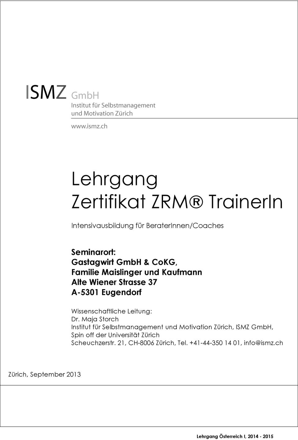 Maja Storch Institut für Selbstmanagement und Motivation Zürich, ISMZ GmbH, Spin off der Universität Zürich