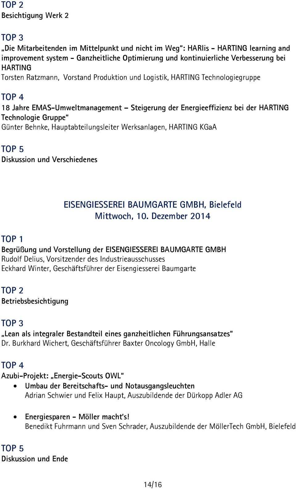 Hauptabteilungsleiter Werksanlagen, HARTING KGaA Diskussion und Verschiedenes EISENGIESSEREI BAUMGARTE GMBH, Bielefeld Mittwoch, 10.