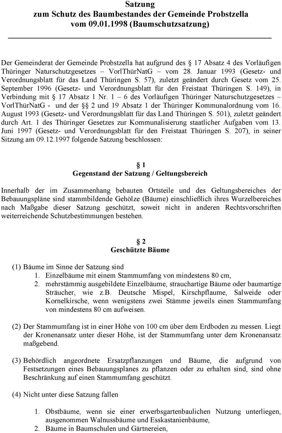 Januar 1993 (Gesetz- und Verordnungsblatt für das Land Thüringen S. 57), zuletzt geändert durch Gesetz vom 25. September 1996 (Gesetz- und Verordnungsblatt für den Freistaat Thüringen S.