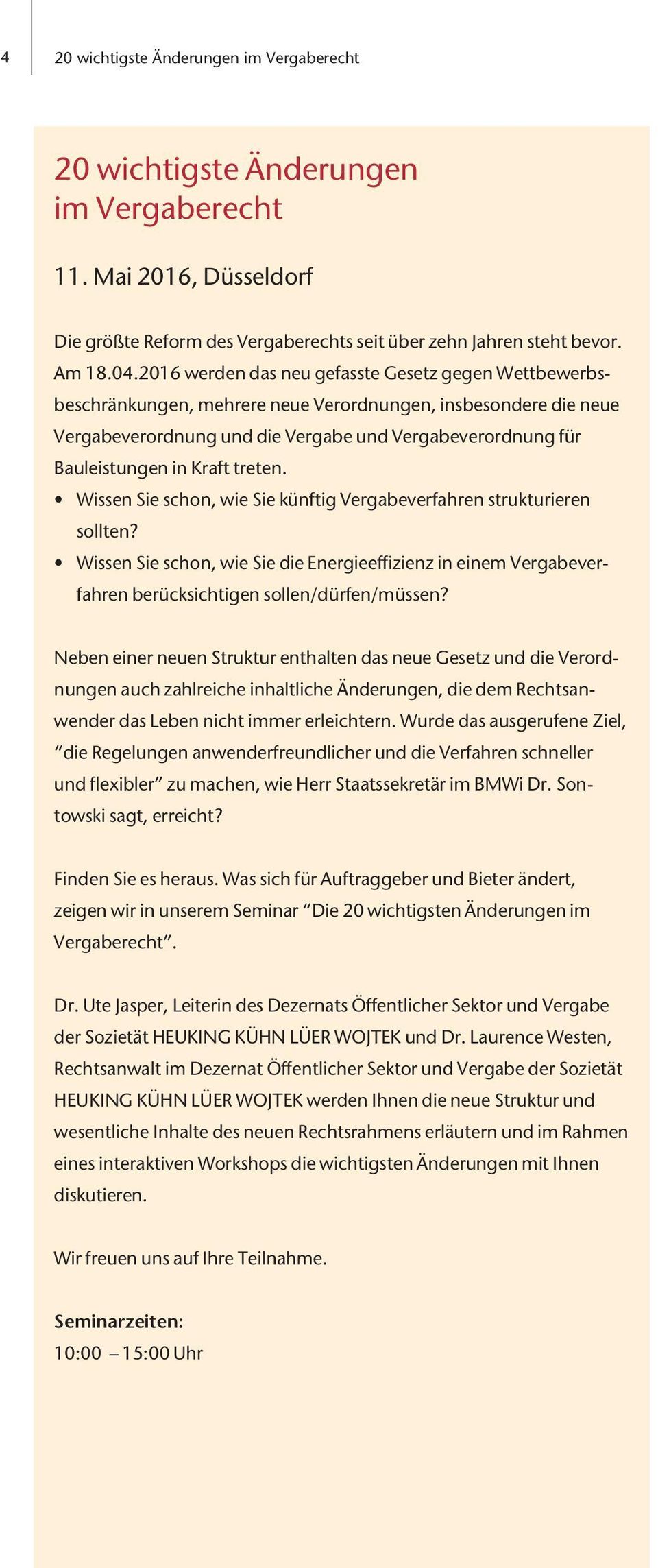 Kraft treten. Wissen Sie schon, wie Sie künftig Vergabeverfahren strukturieren sollten? Wissen Sie schon, wie Sie die Energieeffizienz in einem Vergabeverfahren berücksichtigen sollen/dürfen/müssen?