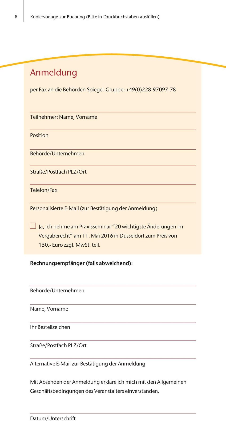 Vergaberecht am 11. Mai 2016 in Düsseldorf zum Preis von 150,- Euro zzgl. MwSt. teil.