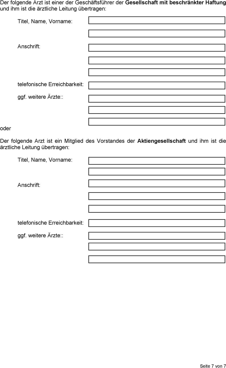 weitere Ärzte:: oder Der folgende Arzt ist ein Mitglied des Vorstandes der Aktiengesellschaft und ihm ist die