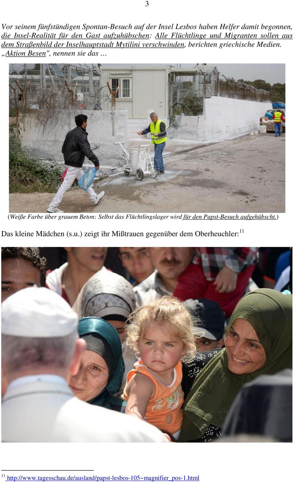 Medien. Aktion Besen", nennen sie das (Weiße Farbe über grauem Beton: Selbst das Flüchtlingslager wird für den Papst-Besuch aufgehübscht.