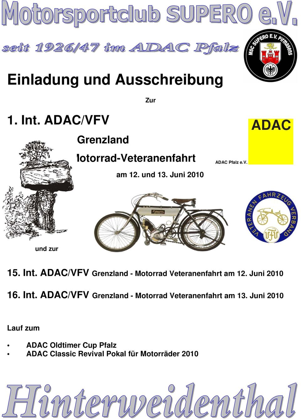 ADAC und zur 15. Int. ADAC/VFV Grenzland - Motorrad Veteranenfahrt am 12. Juni 2010 16. Int. ADAC/VFV Grenzland - Motorrad Veteranenfahrt am 13.