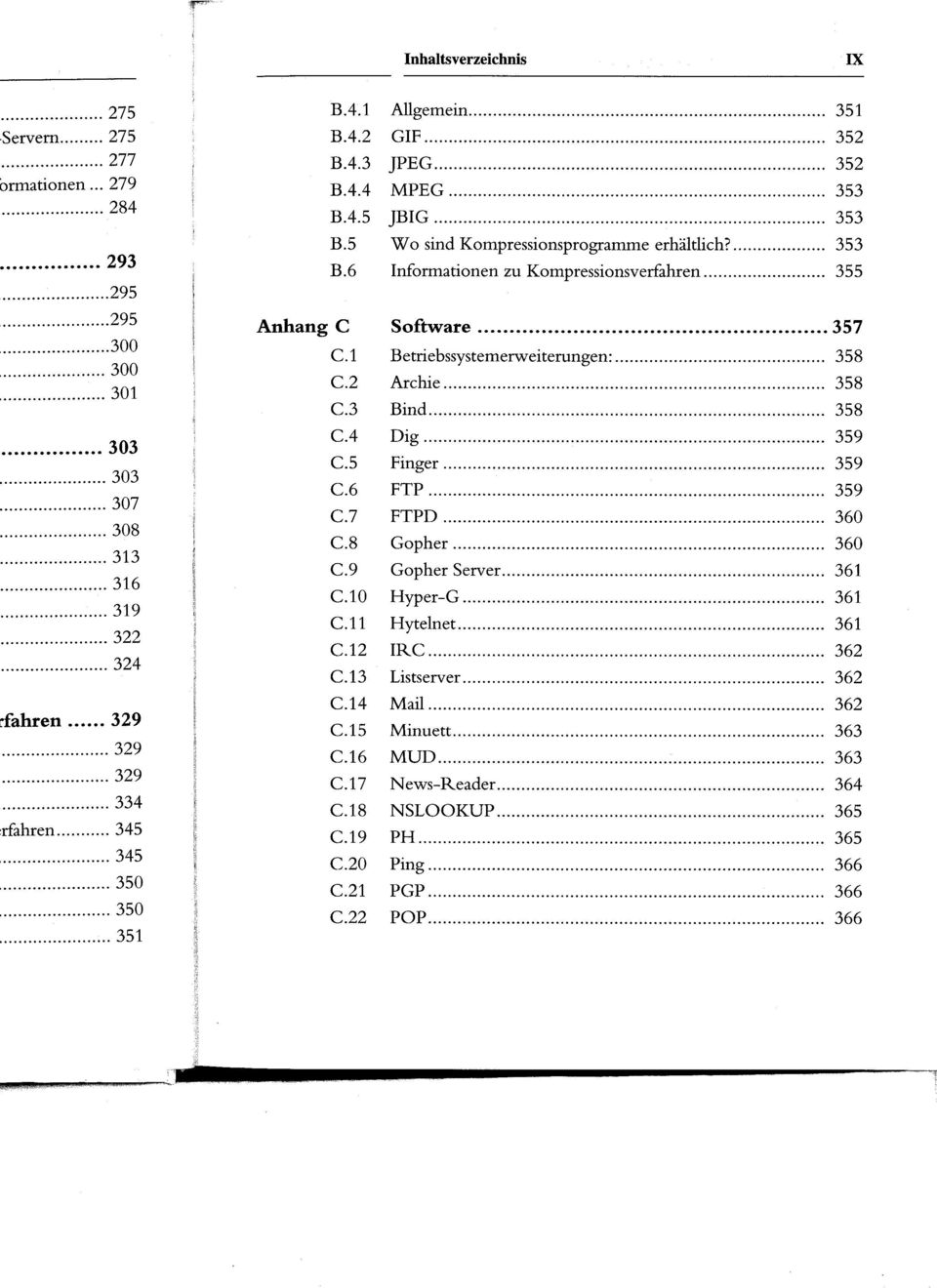 9 Gopher Server 36 1 C.10 Hyper-G 36 1 C.11 Hytelnet 36 1 C.12 IRC 362 C.13 Listserver 36 2 C.14 Mail 362 C.15 Minuett 36 3 C.16 MUD 363 C.