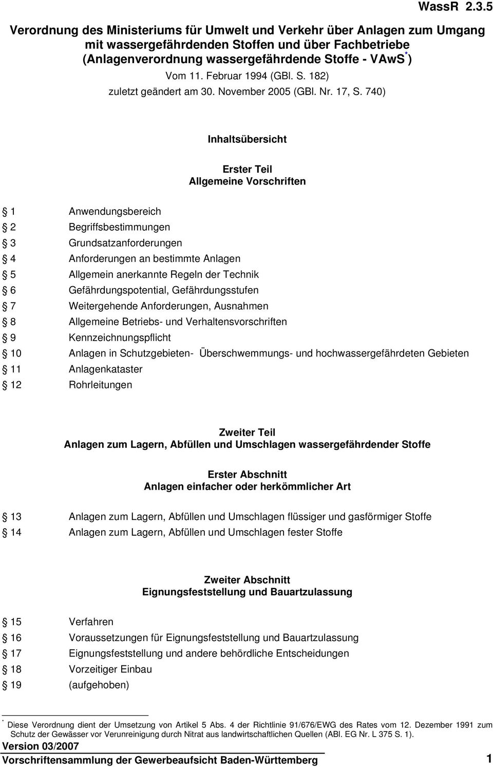 740) Inhaltsübersicht Erster Teil Allgemeine Vorschriften 1 Anwendungsbereich 2 Begriffsbestimmungen 3 Grundsatzanforderungen 4 Anforderungen an bestimmte Anlagen 5 Allgemein anerkannte Regeln der