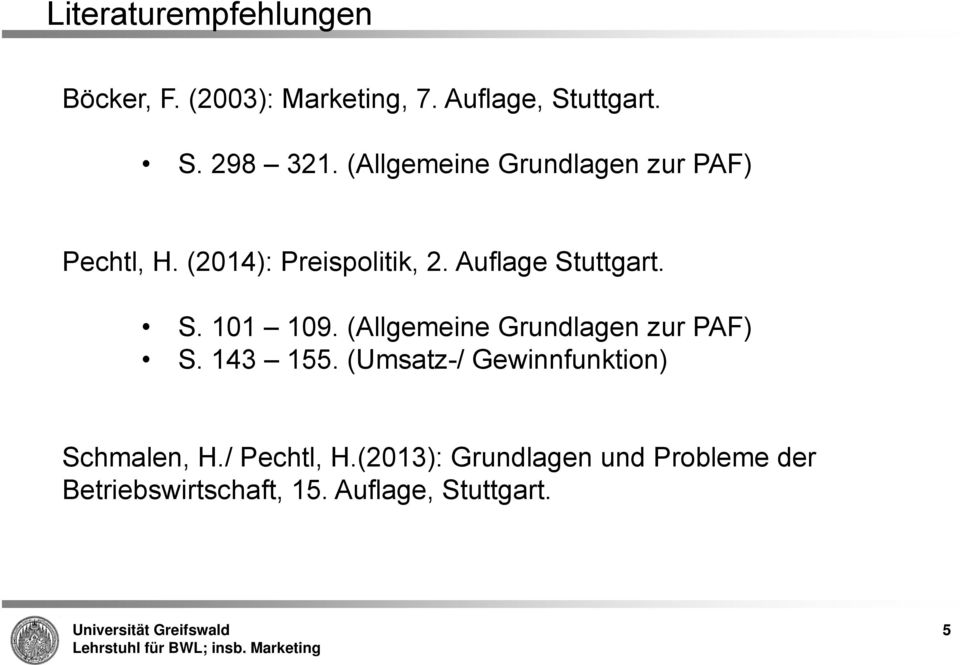 (Allgemeine Grundlagen zur PAF) S. 143 155. (Umsatz-/ Gewinnfunktion) Schmalen, H.
