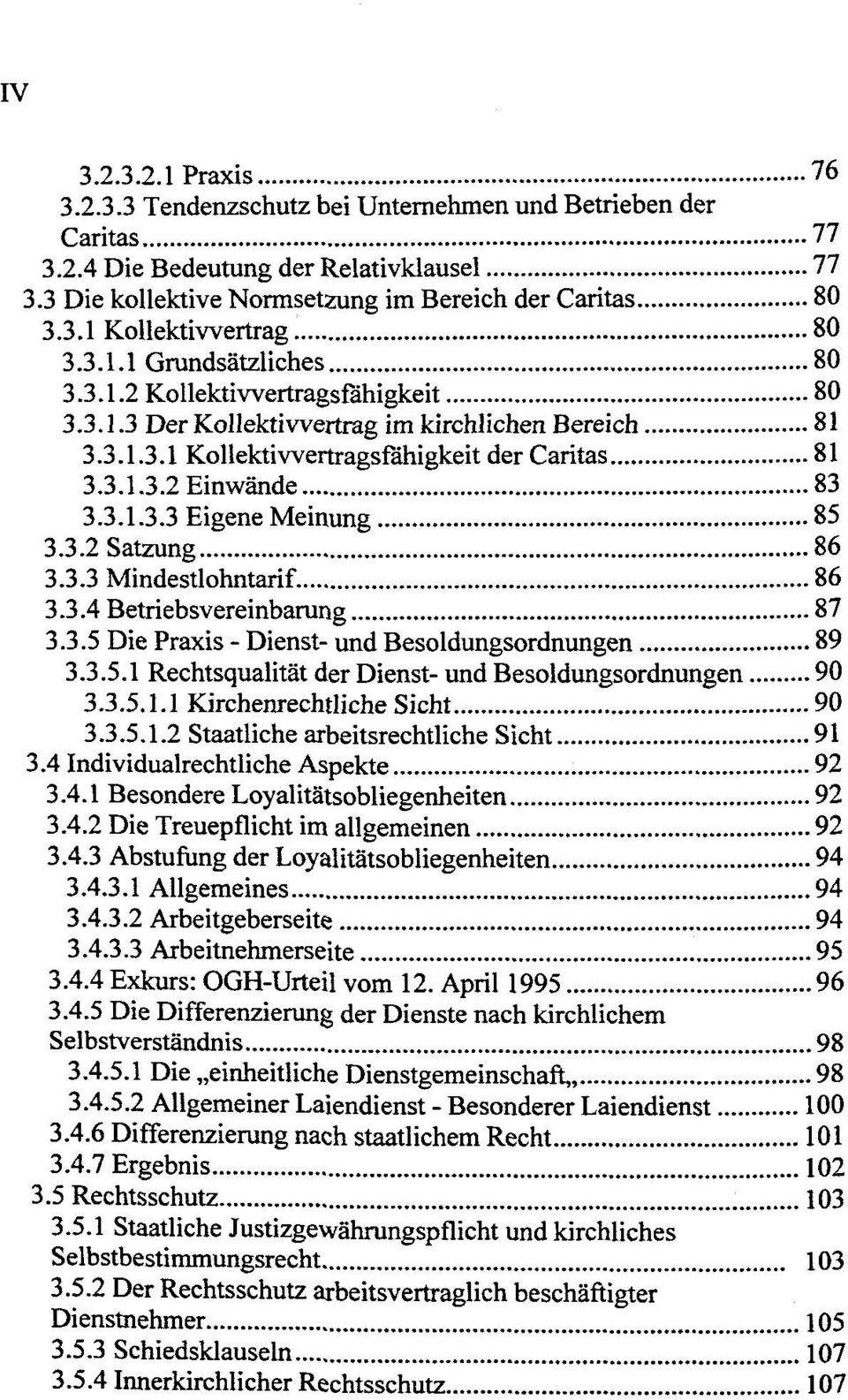 3.2 Satzung 86 3.3.3 Mindestlohntarif. 86 3.3.4 Betriebsvereinbarung 87 3.3.5 Die Praxis - Dienst- und Besoldungsordnungen 89 3.3.5.1 Rechtsqualität der Dienst- und Besoldungsordnungen 90 3.3.5.1.1 Kirchenrechtliche Sicht 90 3.