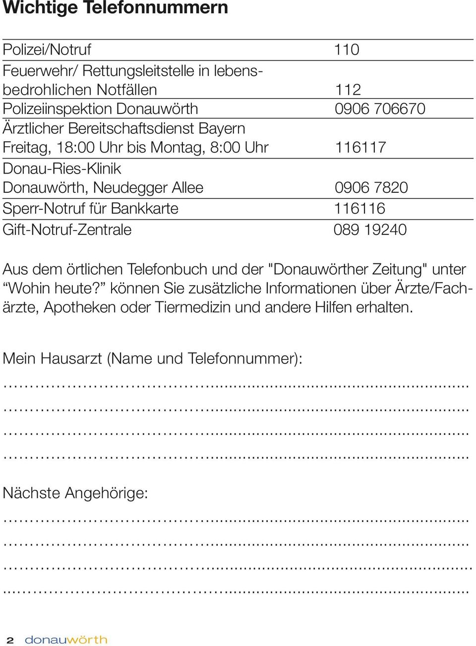 116116 Gift-Notruf-Zentrale 089 19240 Aus dem örtlichen Telefonbuch und der "Donauwörther Zeitung" unter Wohin heute?