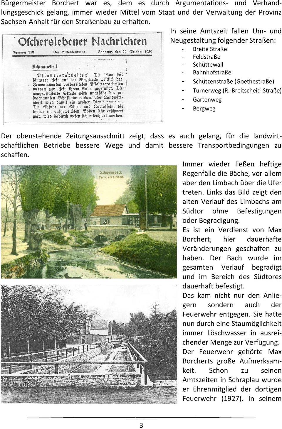 -Breitscheid-Straße) - Gartenweg - Bergweg Der obenstehende Zeitungsausschnitt zeigt, dass es auch gelang, für die landwirtschaftlichen Betriebe bessere Wege und damit bessere Transportbedingungen zu