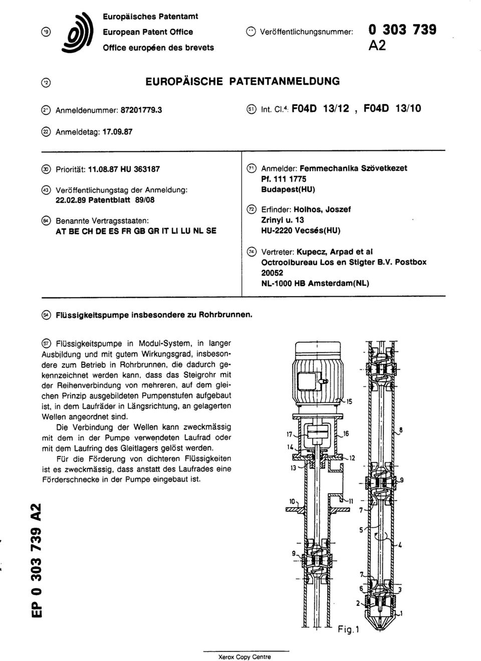 89 Patentblatt 89/08 Erfinder: Holhos, Joszef Benannte Vertragsstaaten: Zrinyi u.