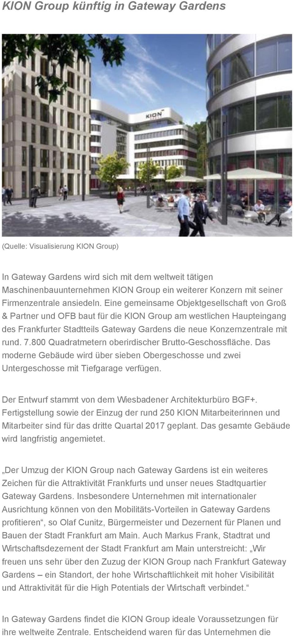 Eine gemeinsame Objektgesellschaft von Groß & Partner und OFB baut für die KION Group am westlichen Haupteingang des Frankfurter Stadtteils Gateway Gardens die neue Konzernzentrale mit rund. 7.