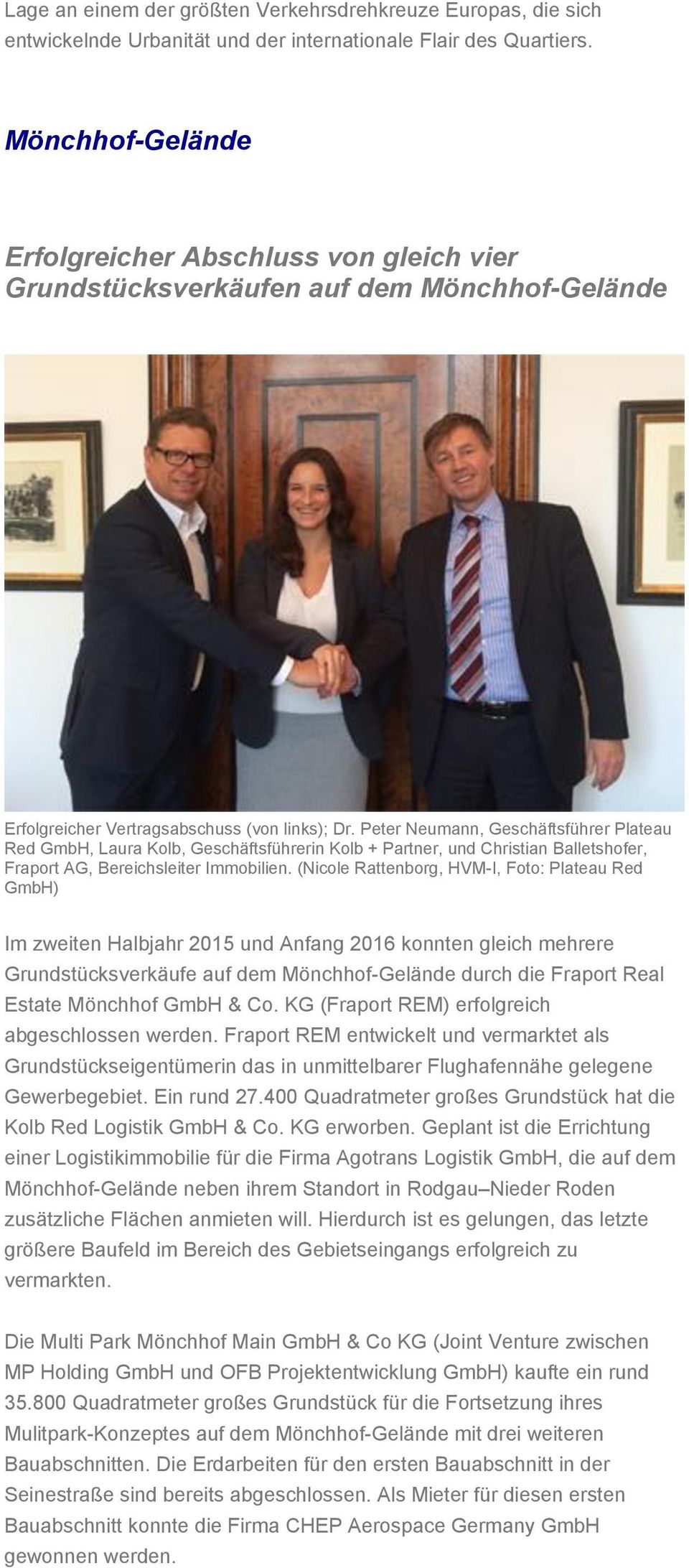 Peter Neumann, Geschäftsführer Plateau Red GmbH, Laura Kolb, Geschäftsführerin Kolb + Partner, und Christian Balletshofer, Fraport AG, Bereichsleiter Immobilien.