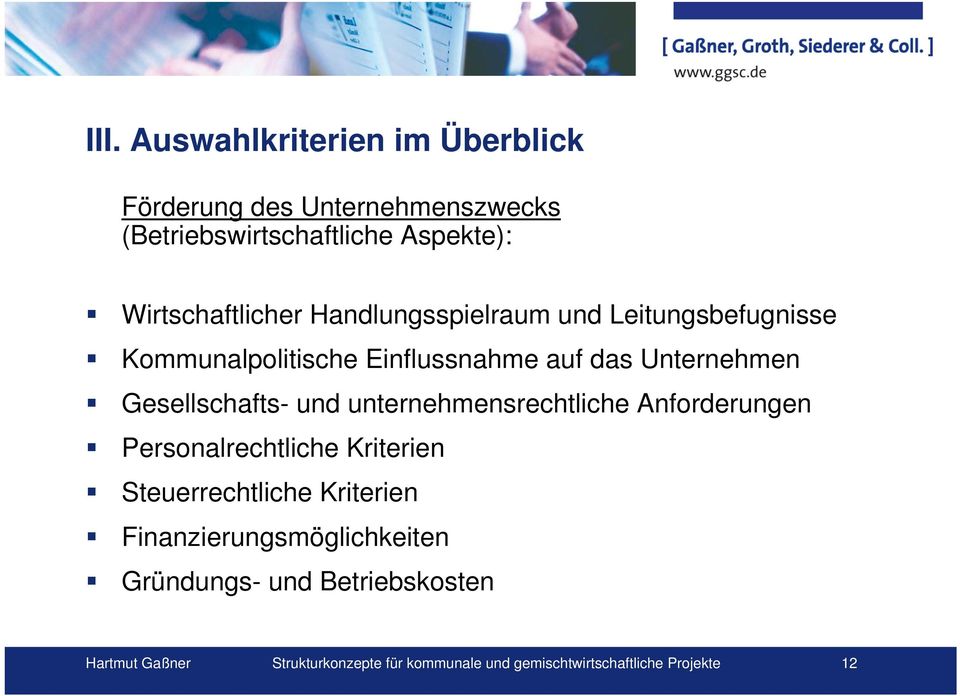 Gesellschafts- und unternehmensrechtliche Anforderungen Personalrechtliche Kriterien Steuerrechtliche Kriterien