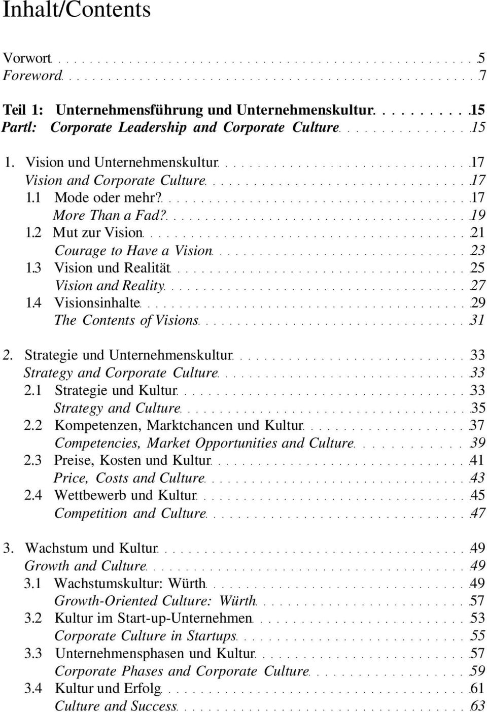 3 Vision und Realität 25 Vision and Reality 27 1.4 Visionsinhalte 29 The Contents of Visions 31 2. Strategie und Unternehmenskultur 33 Strategy and Corporate Culture 33 2.