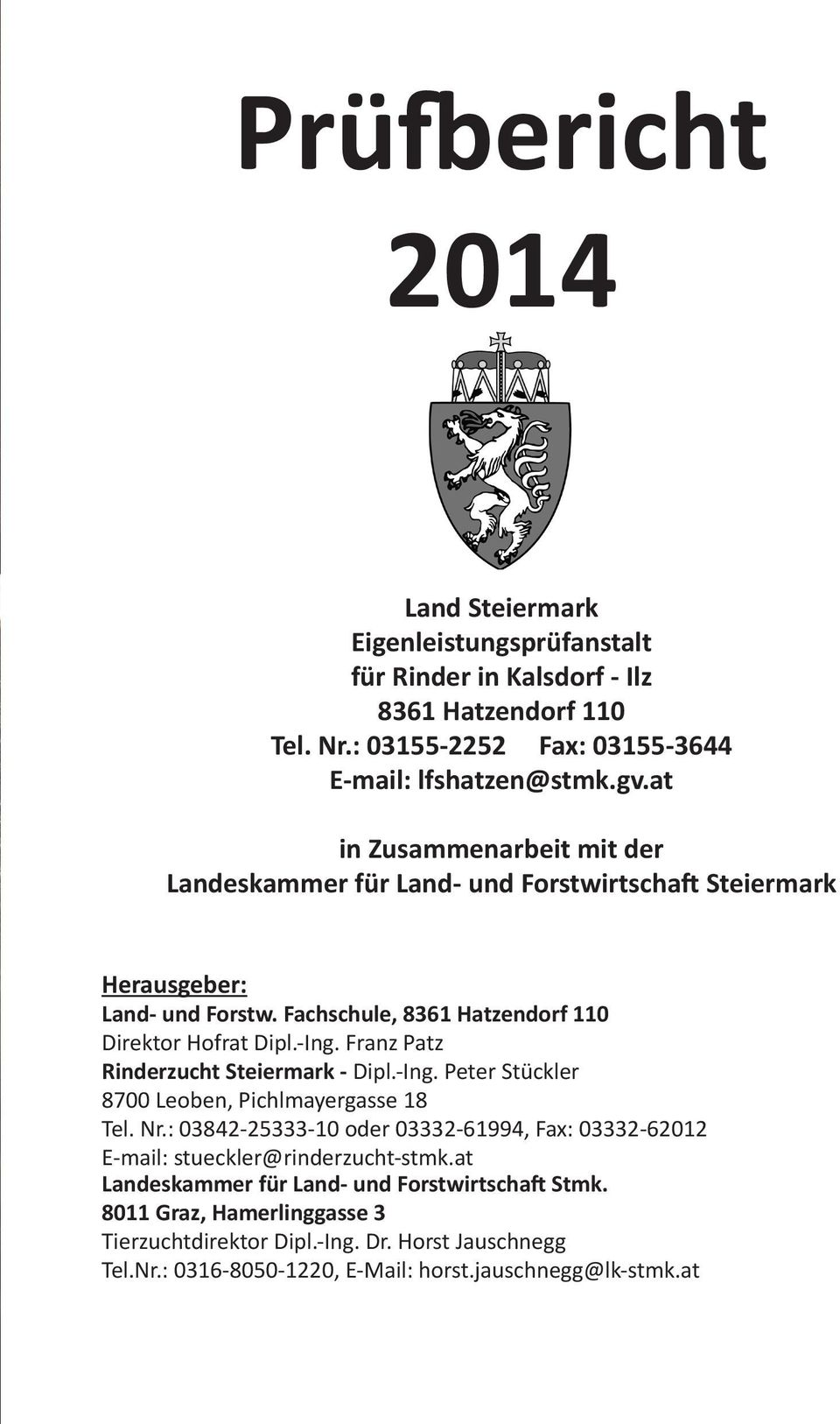 Franz Patz Rinderzucht Steiermark - Dipl.-Ing. Peter Stückler 8700 Leoben, Pichlmayergasse 18 Tel. Nr.
