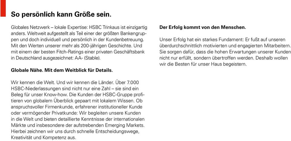 Und mit einem der besten Fitch-Ratings einer privaten Geschäftsbank in Deutschland ausgezeichnet: AA- (Stable). Globale Nähe. Mit dem Weitblick für Details. Der Erfolg kommt von den Menschen.