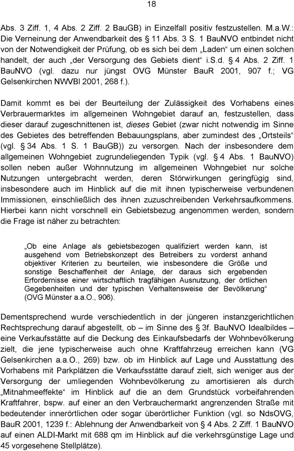 dazu nur jüngst OVG Münster BauR 2001, 907 f.; VG Gelsenkirchen NWVBl 2001, 268 f.).