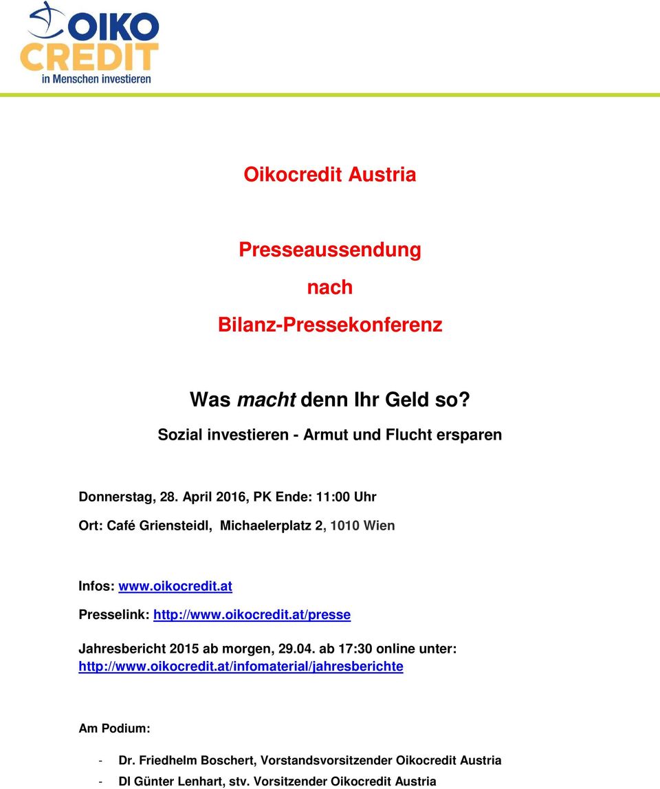 April 2016, PK Ende: 11:00 Uhr Ort: Café Griensteidl, Michaelerplatz 2, 1010 Wien Infos: www.oikocredit.at Presselink: http://www.