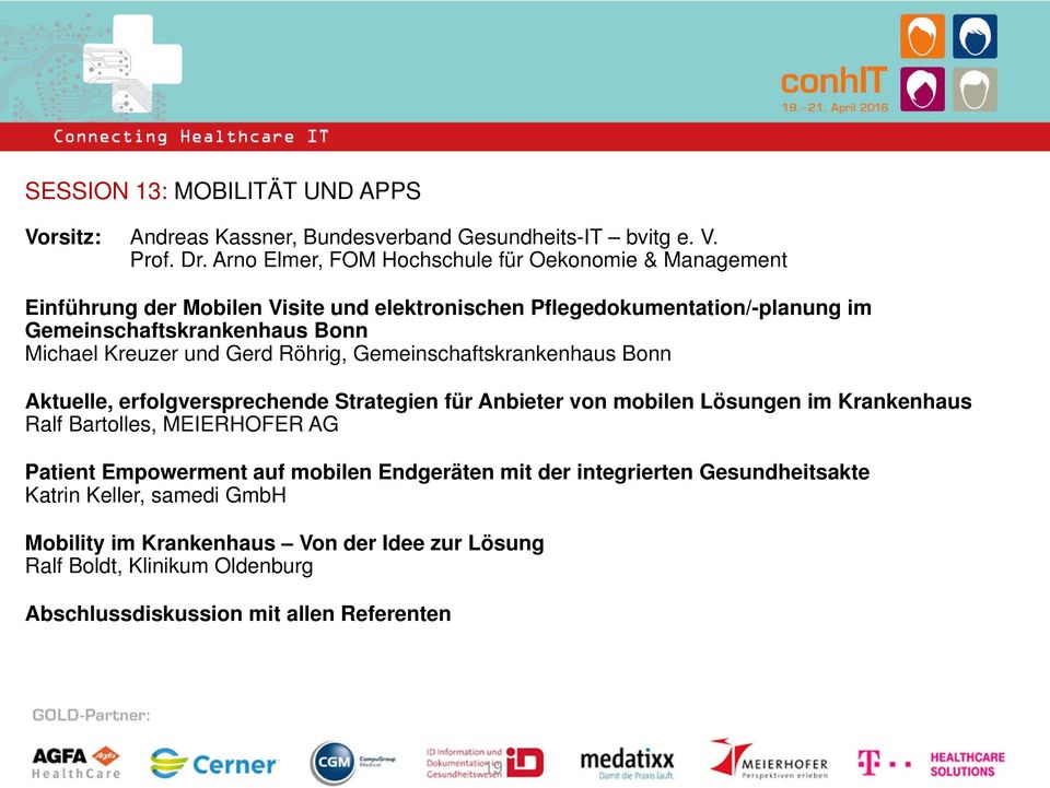 Michael Kreuzer und Gerd Röhrig, Gemeinschaftskrankenhaus Bonn Aktuelle, erfolgversprechende Strategien für Anbieter von mobilen Lösungen im Krankenhaus Ralf Bartolles,