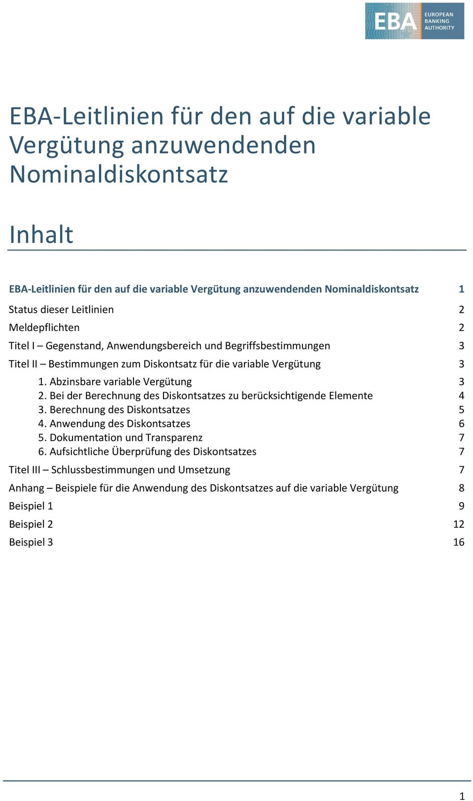 Abzinsbare variable Vergütung 3 2. Bei der Berechnung des Diskontsatzes zu berücksichtigende Elemente 4 3. Berechnung des Diskontsatzes 5 4. Anwendung des Diskontsatzes 6 5.