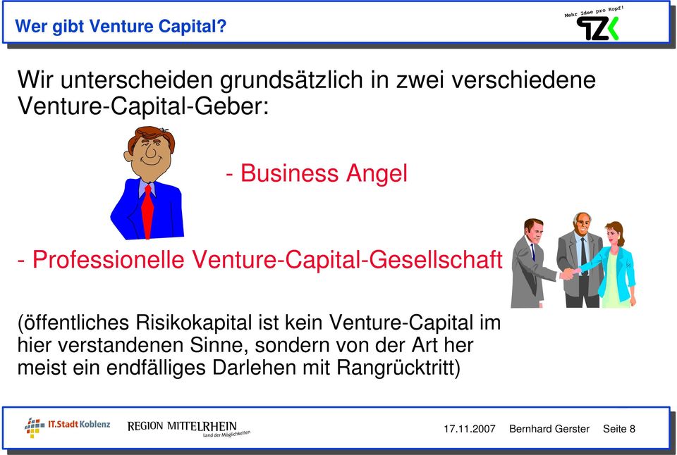Business Angel - Professionelle Venture-Capital-Gesellschaft (öffentliches