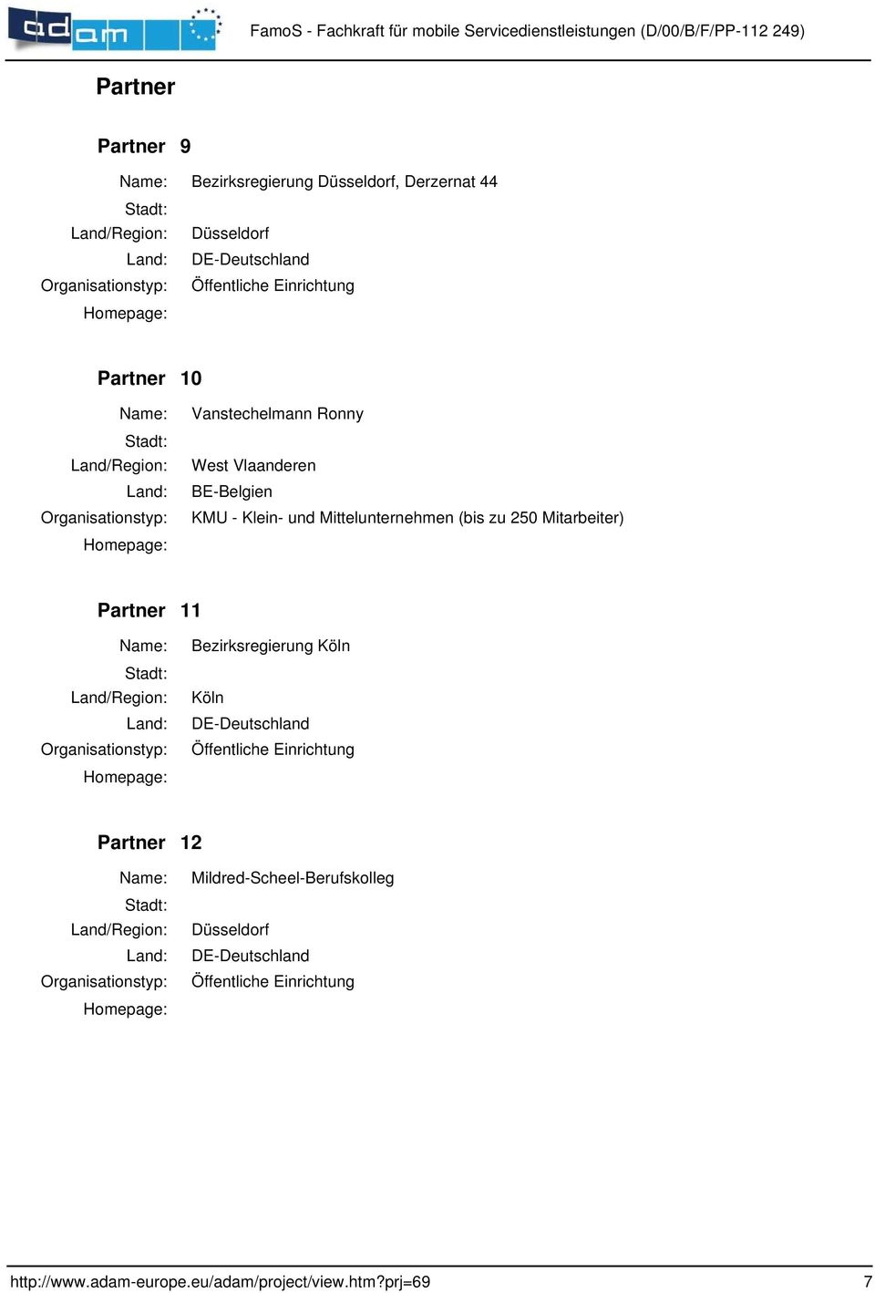 Mittelunternehmen (bis zu 250 Mitarbeiter) Partner 11 Bezirksregierung Köln Köln