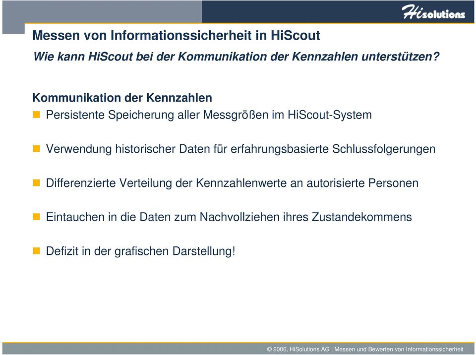 Daten für erfahrungsbasierte Schlussfolgerungen Differenzierte Verteilung der Kennzahlenwerte an autorisierte