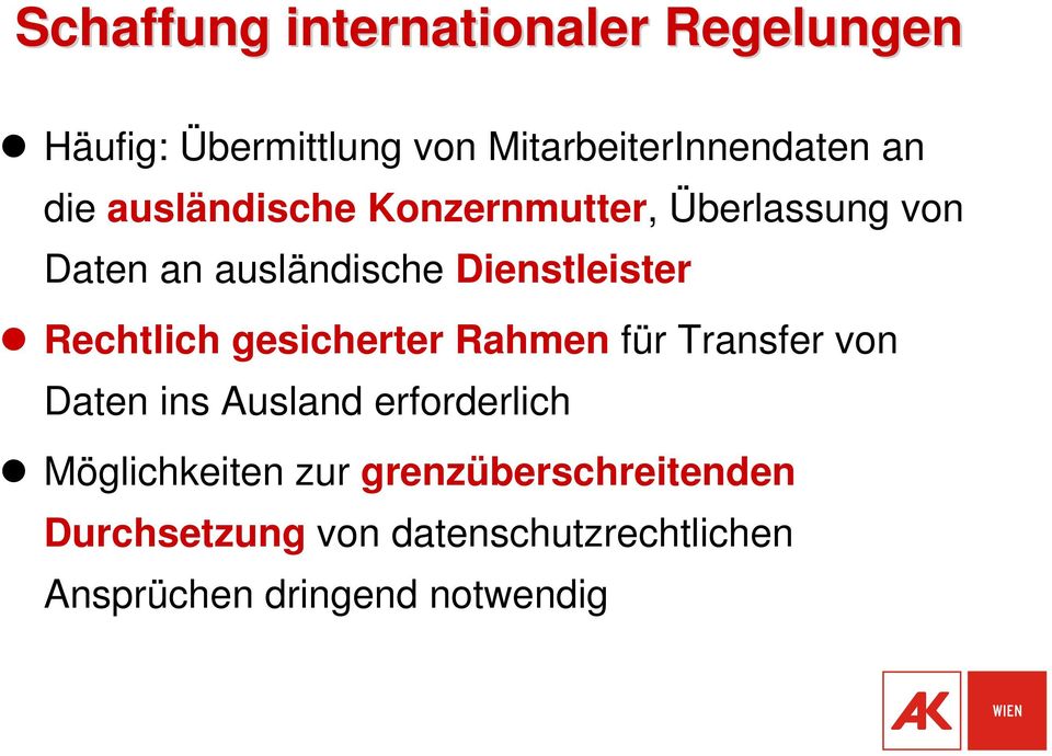 Rechtlich gesicherter Rahmen für Transfer von Daten ins Ausland erforderlich