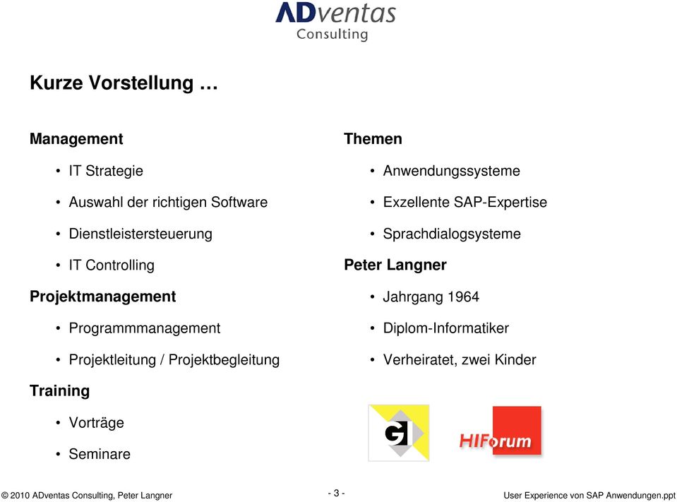 Anwendungssysteme Exzellente SAP-Expertise Sprachdialogsysteme Peter Langner Jahrgang 1964