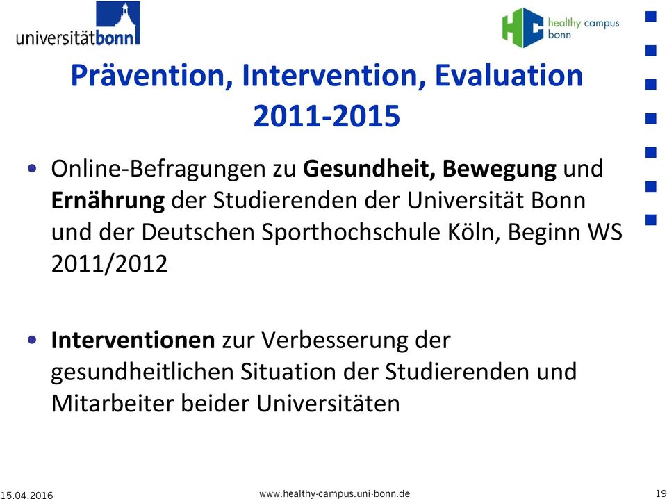 Sporthochschule Köln, Beginn WS 2011/2012 Interventionen zur Verbesserung der