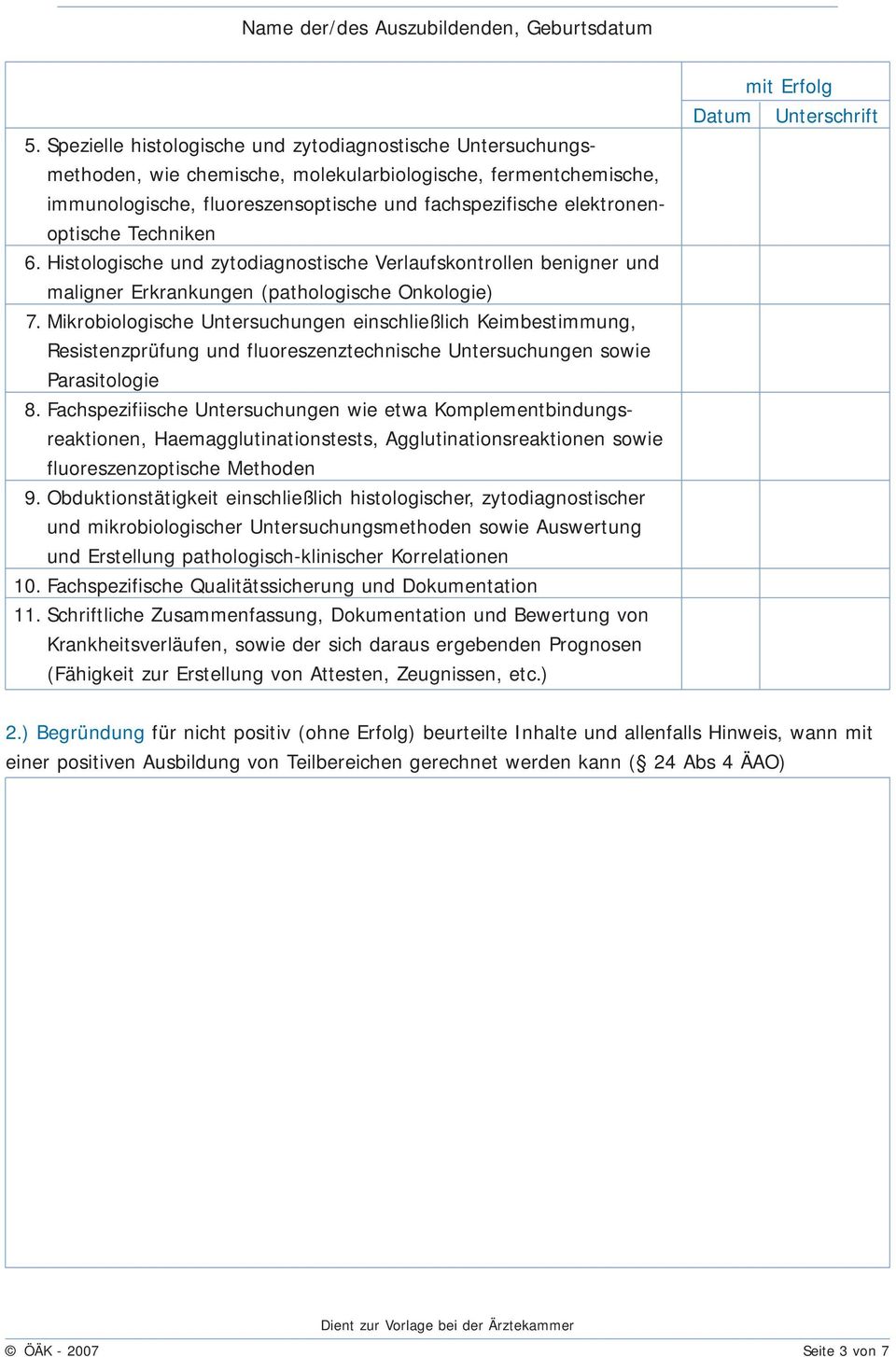 Mikrobiologische Untersuchungen einschließlich Keimbestimmung, Resistenzprüfung und fluoreszenztechnische Untersuchungen sowie Parasitologie 8.
