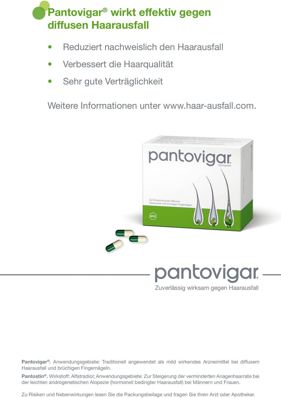 Anwendungsgebiete: Traditionell angewendet als mild wirkendes Arzneimittel bei diffusem Haarausfall und brüchigen Fingernägeln. Pantostin.