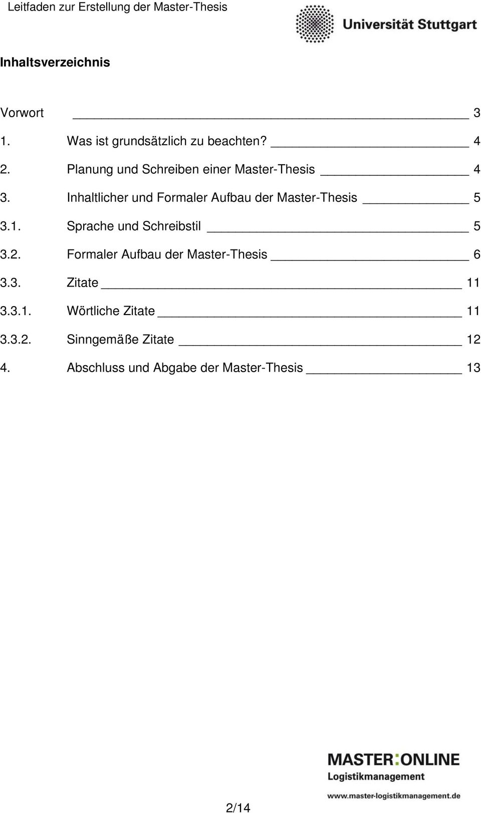 Inhaltlicher und Formaler Aufbau der Master-Thesis 5 3.1. Sprache und Schreibstil 5 3.2.