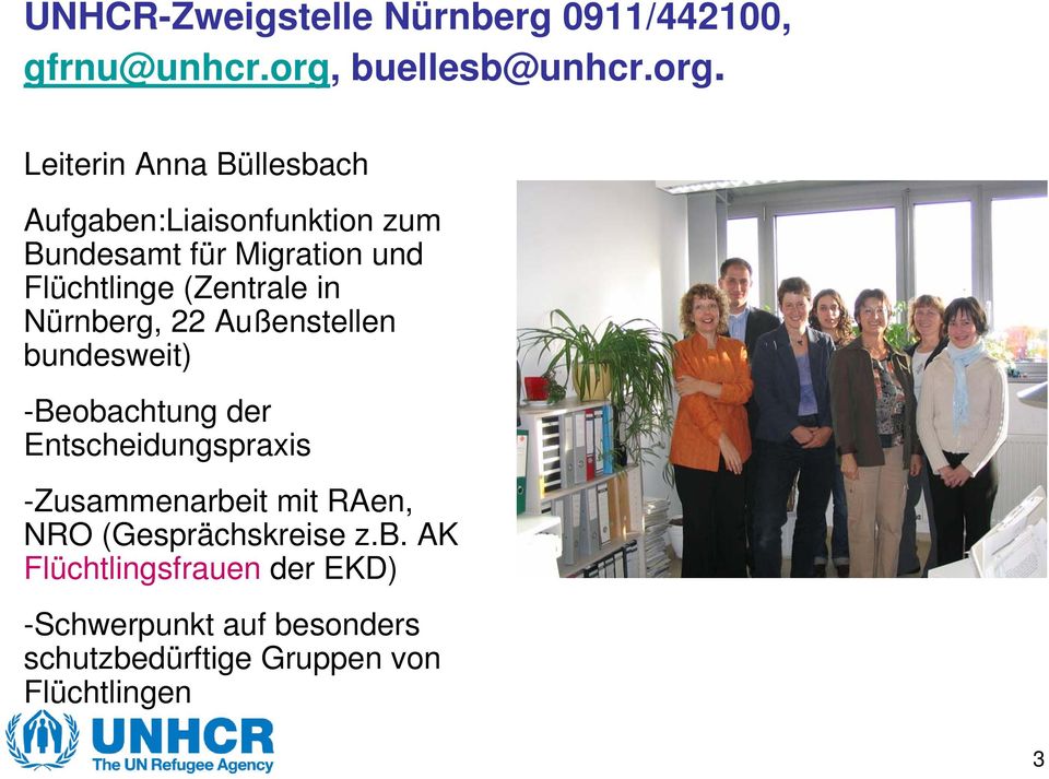 Leiterin Anna Büllesbach Aufgaben:Liaisonfunktion zum Bundesamt für Migration und Flüchtlinge