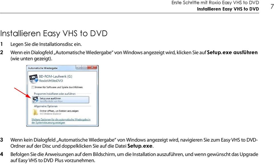 3 Wenn kein Dialogfeld Automatische Wiedergabe von Windows angezeigt wird, navigieren Sie zum Easy VHS to DVD- Ordner auf der Disc und doppelklicken