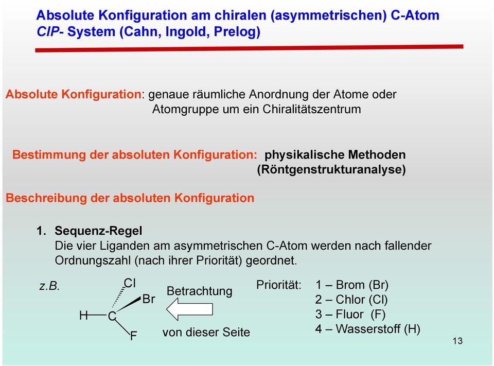 (Röntgenstrukturanalyse) Beschreibung der absoluten Konfiguration 1.