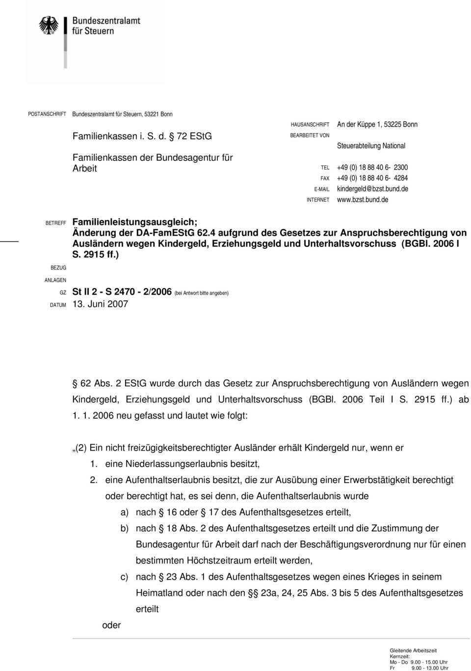 kindergeld@bzst.bund.de INTERNET www.bzst.bund.de BETREFF Familienleistungsausgleich; Änderung der DA-FamEStG 62.