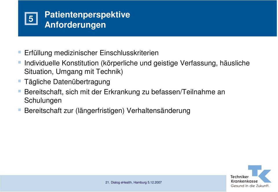 Umgang mit Technik) Tägliche Datenübertragung Bereitschaft, sich mit der Erkrankung