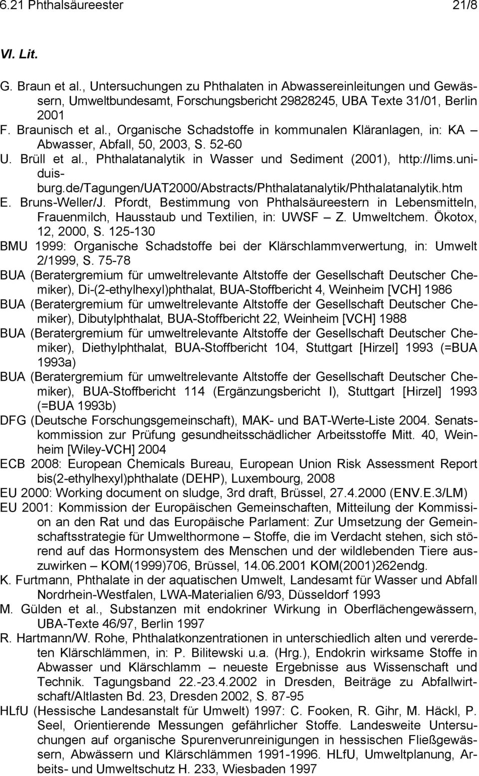 uniduisburg.de/tagungen/uat2000/abstracts/phthalatanalytik/phthalatanalytik.htm E. Bruns-Weller/J.