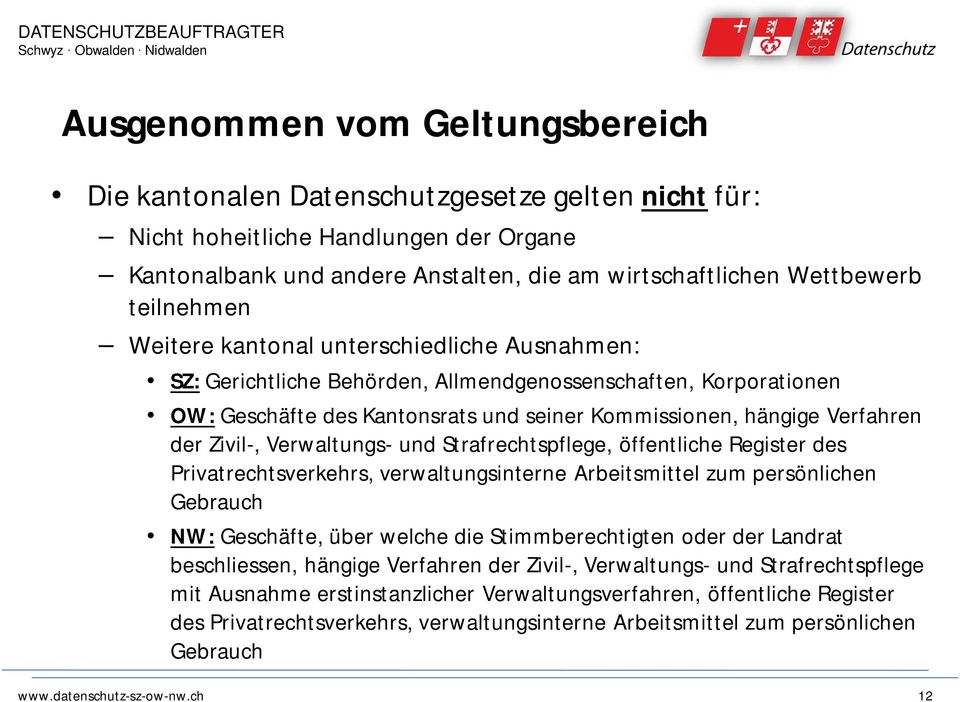 Zivil-, Verwaltungs- und Strafrechtspflege, öffentliche Register des Privatrechtsverkehrs, verwaltungsinterne Arbeitsmittel zum persönlichen Gebrauch NW: Geschäfte, über welche die Stimmberechtigten