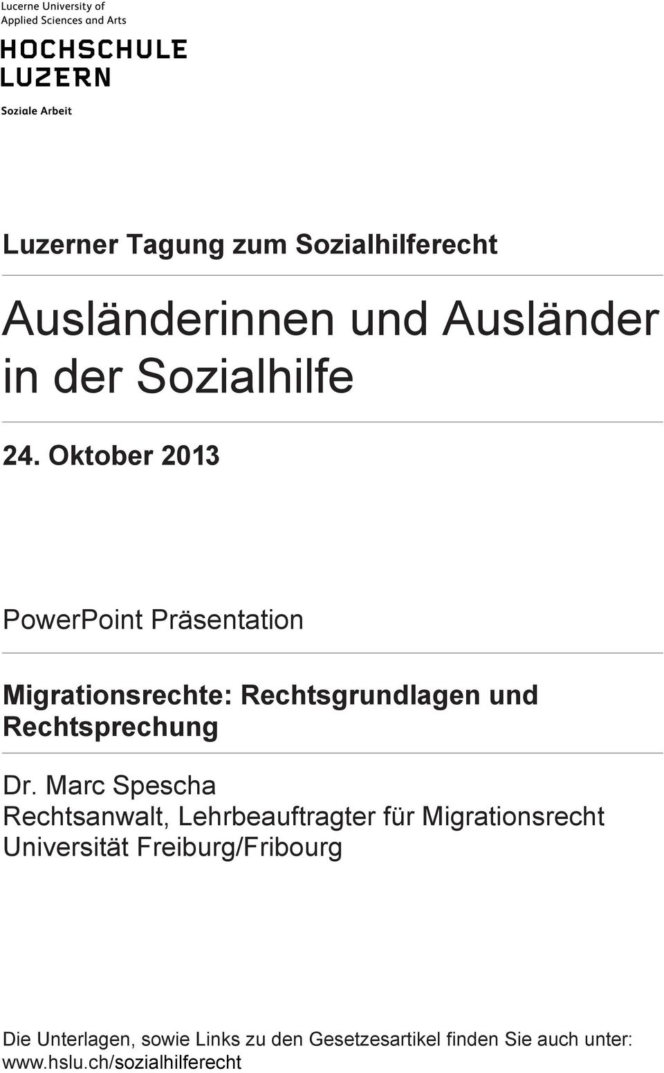 Marc Spescha Rechtsanwalt, Lehrbeauftragter für Migrationsrecht Universität Freiburg/Fribourg