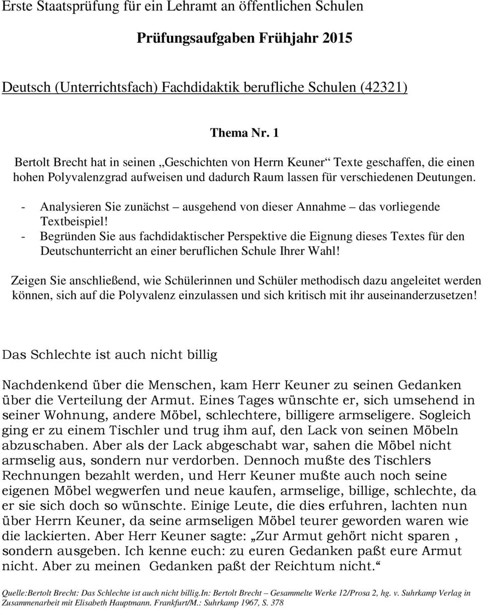 - Begründen Sie aus fachdidaktischer Perspektive die Eignung dieses Textes für den Deutschunterricht an einer beruflichen Schule Ihrer Wahl!